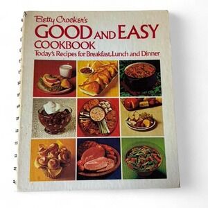 Betty Crocker's Good and Easy Cookbook - 1978 hardcover cookbook